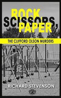 bokomslag Rock, Scissors, Paper: The Clifford Olson Murders