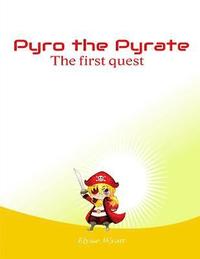 bokomslag Pyro the Pyrate: The First Quest