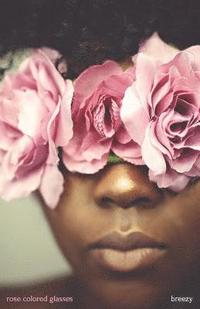 bokomslag Rose Colored Glasses: Poetry Collective