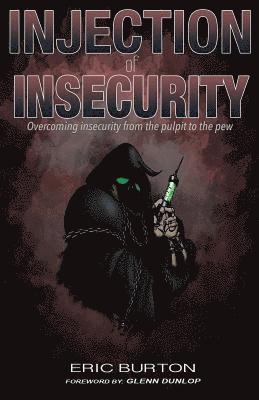 Injection of Insecurity: Overcoming insecurity from the pulpit to the pew 1