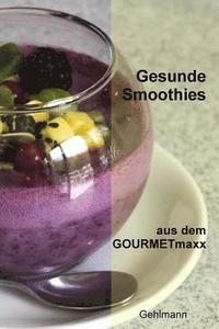 bokomslag Gesunde Smoothies aus dem GOURMETmaxx