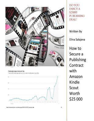 Do You Fancy A $25 000 Publishing Deal?: How to Secure A Publishing Contract with Amazon Kindle Scout worth $25000 1