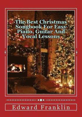 bokomslag The Best Christmas Songbook For Easy Piano, Guitar And Vocal Lessons