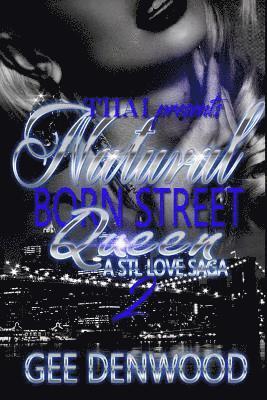 Natural Born Street Queen 2: A STL Love Saga 1