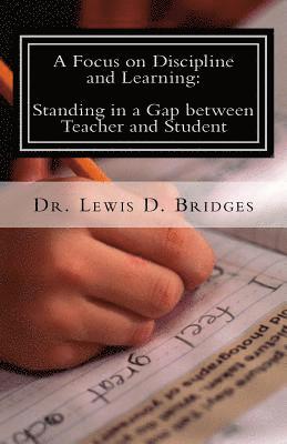 A Focus on Discipline and Learning: Standing in a Gap between Teacher and Student: In-School Suspension: Behavioral Intervention through Attitude Adju 1