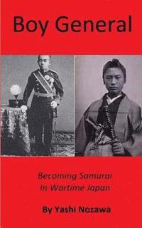 bokomslag Boy General: Becoming Samurai in Wartime Japan