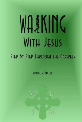 bokomslag Walking With Jesus: Step By Step Through the Gospels