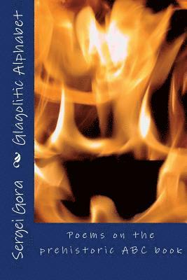Sergei Gora - Glagolitic Alphabet: Poems on the Prehistoric Abc-Book, Häftad