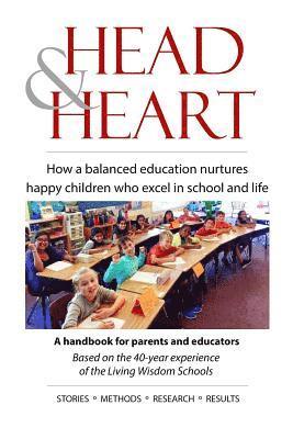 bokomslag Head & Heart: How a balanced education nurtures happy children who excel in academics and life