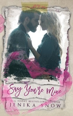 bokomslag Say You're Mine (You're Mine, 1)