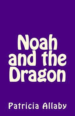 Noah and the Dragon 1
