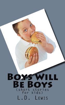 bokomslag Boys Will Be Boys: (short stories for kids)