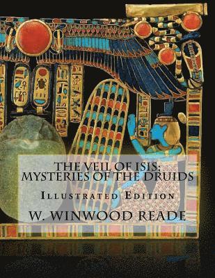 bokomslag The Veil Of Isis; Mysteries Of The Druids: Illustrated Edition