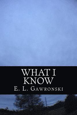 E. L. Gawronski - What I Know, Häftad