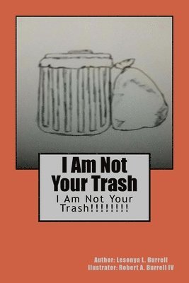 I Am Not Your Trash 1