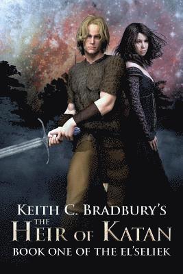 Keith C. Bradbury - The Heir of Katan: Book One of the El'seliek, Häftad