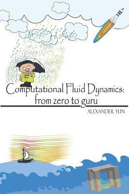 bokomslag Computational Fluid Dynamics: from zero to guru