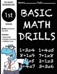 bokomslag 1st Grade Basic Math Drills: Builds and Boosts Key Skills Including Math Drills, Number Counting, and Addition Lines. (SPI Math Workbooks)