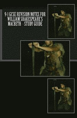 bokomslag 9-1 GCSE REVISION NOTES FOR WILLIAM SHAKESPEARE'S MACBETH - Study guide