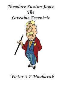 bokomslag Theodore Luxton-Joyce The Loveable Eccentric