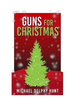 Guns For Christmas 1