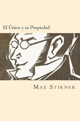 Max Stirner - El Unico y su Propiedad (Spanish Edition), Häftad