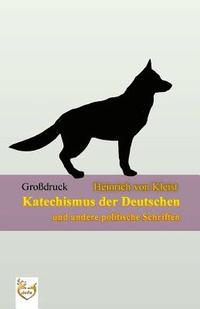 bokomslag Katechismus der Deutschen (Großdruck): und andere politische Schriften