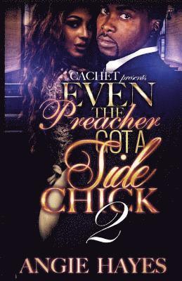 Angie Hayes - Even The Preacher Got A Side Chick 2, Häftad
