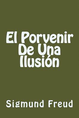 El Porvenir De Una Ilusion (Spanish Edition) 1