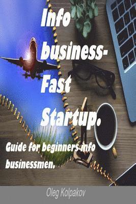 bokomslag Info business-Fast Startup.: Guide for beginners info businessmen. Online Business and E-commerce. Create your own online business!