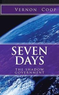 bokomslag Seven Days: shadow goverment