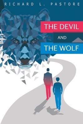 Richard L Pastore, Richard L. Pastore - Devil and the Wolf, Häftad