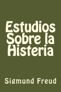 bokomslag Estudios Sobre la Histeria (Spanish Edition)
