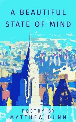 Matthew Dunn, Jessica Paterson - A beautiful state of mind: A beautiful state of mind, Häftad. Tillgänglighet: Lägg i varukorg