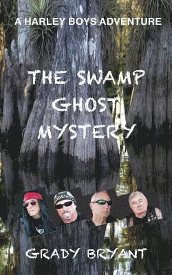 bokomslag The swamp ghost mystery: a Harley Boys Adventure