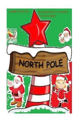 Elizabeth goes on an adventure to the north pole with Santa 1