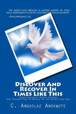 bokomslag Discover And Recover In Times Like This: Inspirational Bible Quotes And Prevailing Promises Of An Unfailing God