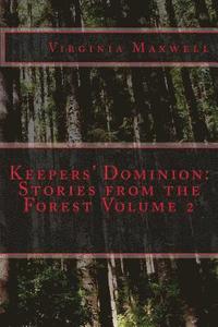 bokomslag Keepers' Dominion: Stories from the Forest Volume Two
