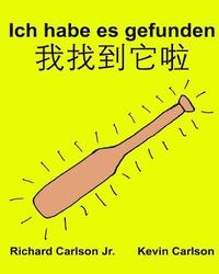 bokomslag Ich habe es gefunden: Ein Bilderbuch für Kinder Deutsch-Traditionelles Chinesisch Mandarin Taiwan (Zweisprachige Ausgabe) (www.rich.center)