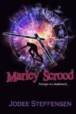 Marley Scrood: Scrooge on a Skateboard 1
