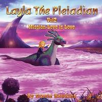 bokomslag Layla The Pleiadian Volume 2: Mission Love is Love