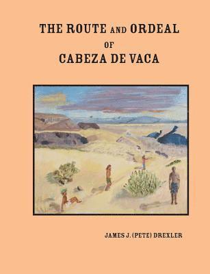 The Route and Ordeal of Cabeza de Vaca 1