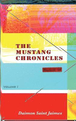 The Mustang Chronicles, Volume 1 1