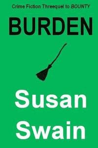 bokomslag Burden: Crime Fiction Threequel to Bounty