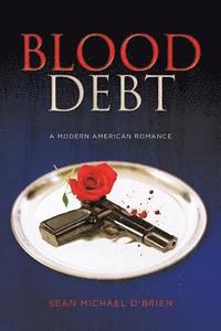 bokomslag Blood Debt: A Modern American Romance