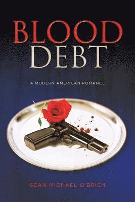 Blood Debt: A Modern American Romance 1