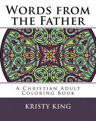 Words from the Father: A Christian Adult Coloring Book 1