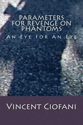 bokomslag Parameters For Revenge On Phantoms: An Eye For An Eye