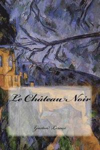 bokomslag Le Château Noir