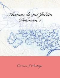 bokomslag Aromas de mi Jardín: Volumen 1